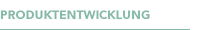 Produktentwicklung